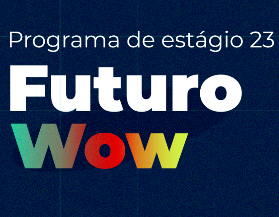 Futuro Wow 23, programa de estágio da Getnet, Mobyan e PagoNxt Brasil, abre  inscrições